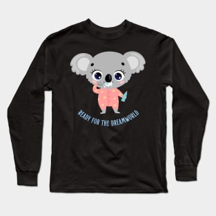 Ready for the dream world Hello little koala in pajamas washing teeth cute baby outfit Long Sleeve T-Shirt